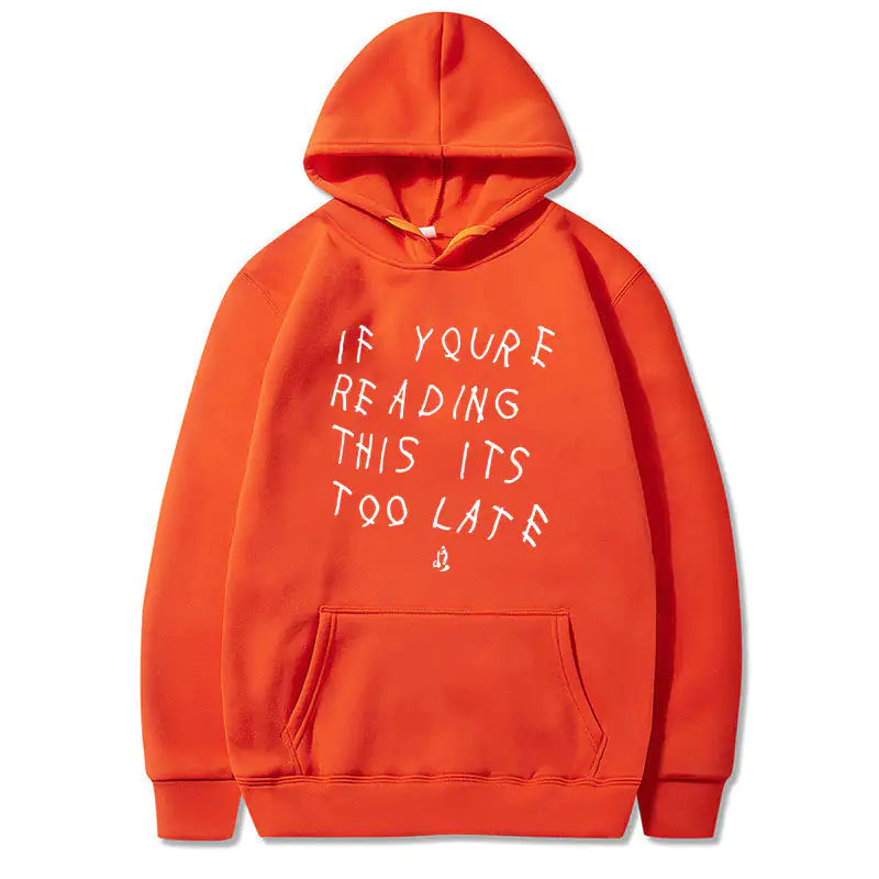 IT'S NEVER TOO LATE Hoodies