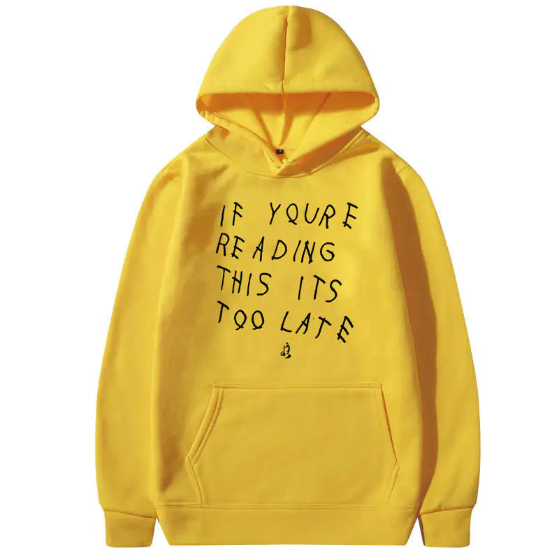 IT'S NEVER TOO LATE Hoodies