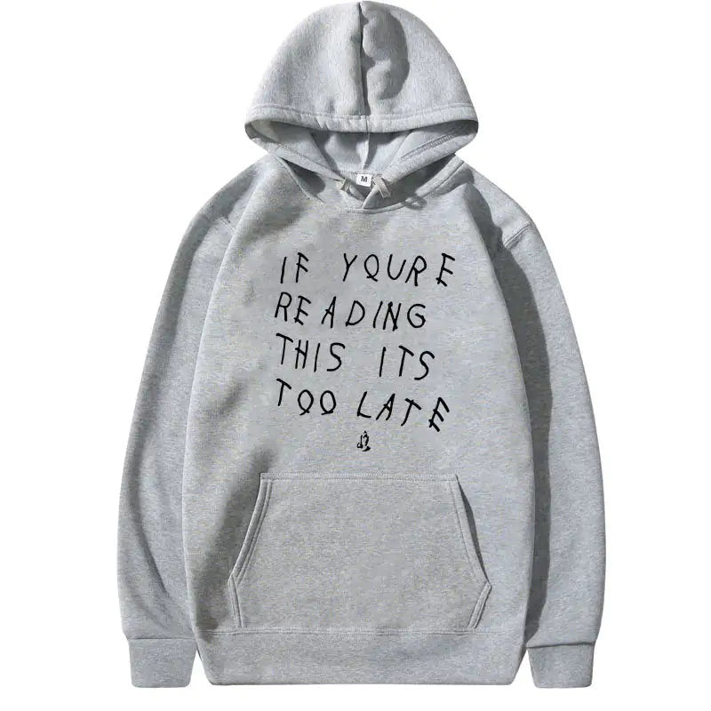 IT'S NEVER TOO LATE Hoodies