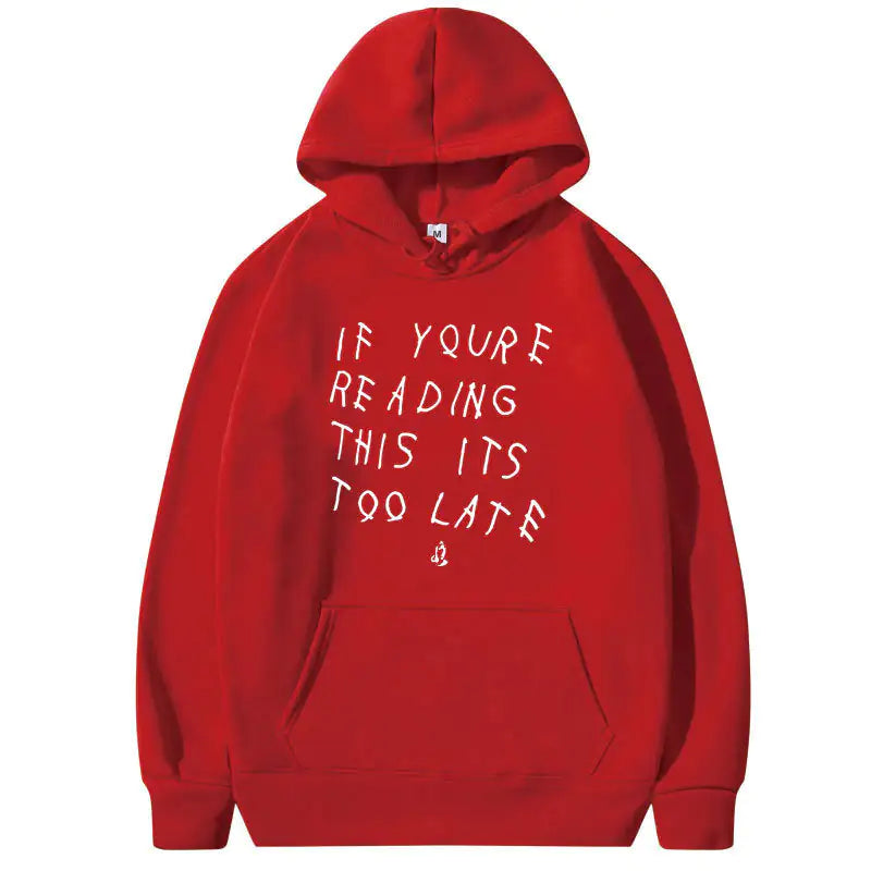 IT'S NEVER TOO LATE Hoodies