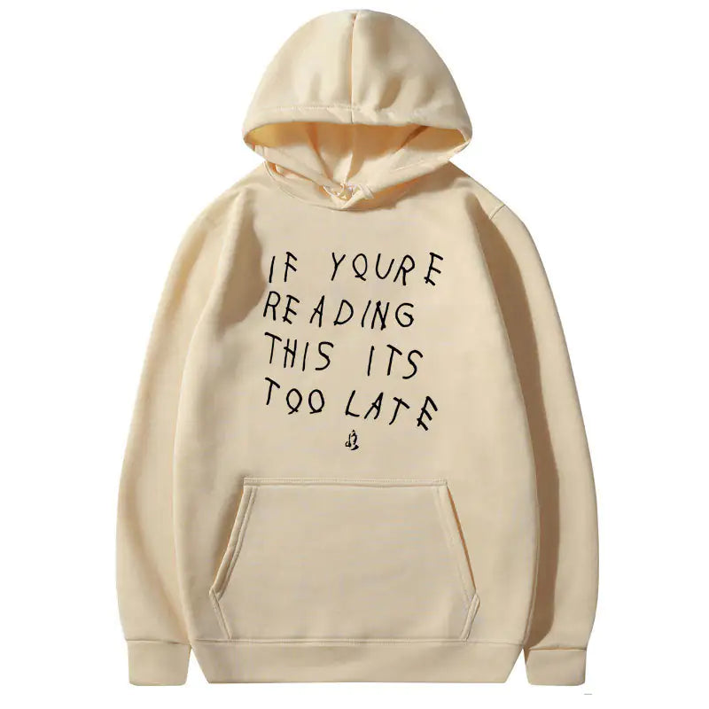 IT'S NEVER TOO LATE Hoodies