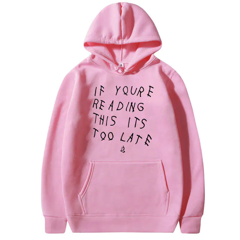 IT'S NEVER TOO LATE Hoodies