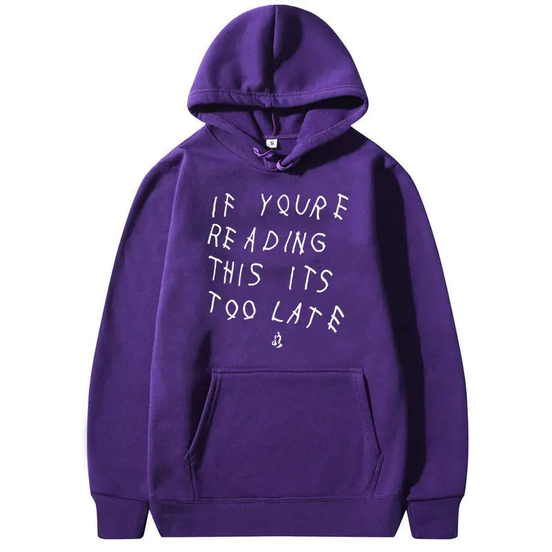 IT'S NEVER TOO LATE Hoodies